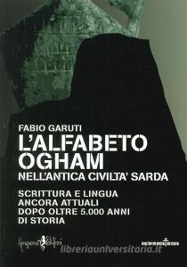 L alfabeto ogham nellantica civiltà sarda. Scrittura e lingua ancora attuali dopo oltre 5.000 anni di storia.pdf