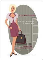 Nozze per passione. Guida pratica alla professione del wedding planner.pdf
