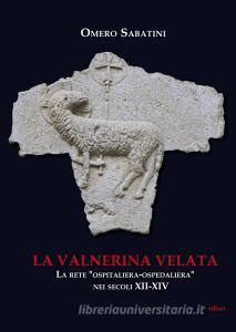 La Valnerina velata. La rete «Ospitaliera-ospedaliera» nei secoli XII-XIV.pdf