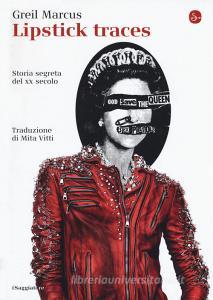 Lipstick traces. Storia segreta del XX secolo.pdf