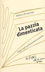 La pazzia dimenticata. Viaggio negli ospedali psichiatrici giudiziari.pdf