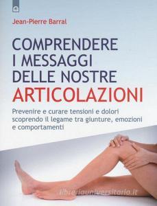 Comprendere i messaggi delle nostre articolazioni.pdf