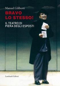Bravo lo stesso! Il teatro di Piera degli Esposti.pdf