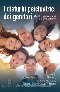 I disturbi psichiatrici dei genitori. Genitori problematici e le loro famiglie.pdf