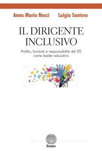 Il dirigente inclusivo. Profilo, funzioni e responsabilità del DS come leader educativo.pdf
