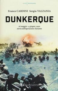 Dunkerque. 26 maggio-4 giugno 1940: storia delloperazione Dynamo.pdf