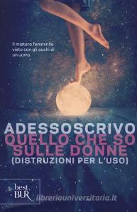 Quello che so sulle donne (Distruzioni per luso).pdf
