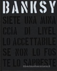 Banksy. Siete una minaccia di livello accettabile. Ediz. illustrata.pdf