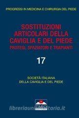 Sostituzioni articolari della caviglia e del piede: protesi, spaziatori e trapianti.pdf