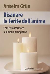 Risanare le ferite interiori. Come trasformare le emozioni negative.pdf
