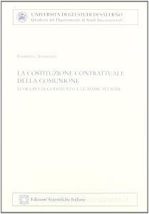 La costituzione contrattuale della comunione. Lo scopo di godimento e le masse plurime.pdf