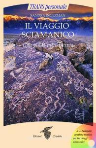 Il viaggio sciamanico. Una guida introduttiva. Con CD Audio.pdf