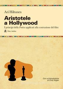 Aristotele a Hollywood. Ovvero come creare i meccanismi emotivi che coinvolgono il grande pubblico.pdf