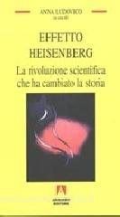Effetto Heisenberg. La rivoluzione scientifica che ha cambiato la storia.pdf
