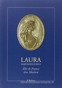 Laura Martinozzi dEste fille de France, dux mutinae.pdf