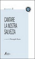 Cantare la nostra salvezza. Testi ufficiali su canto e musica nella liturgia.pdf
