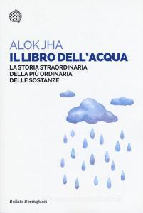 Il libro dellacqua. La storia straordinaria della più ordinaria delle sostanze.pdf