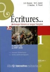 Ecritures. Anthologie litteraire en langue française. Per le Scuole superiori vol.1.pdf