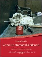 Libro Ebook Come un atomo sulla bilancia di Bianchi Luisito di Sironi Editore