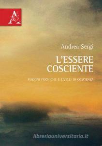 L essere cosciente. Funzioni psichiche e livelli di coscienza.pdf