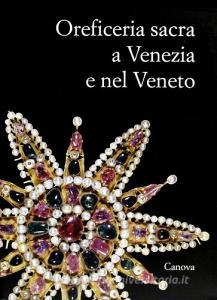 Oreficeria sacra a Venezia e nel Veneto. Un dialogo tra le arti figurative.pdf