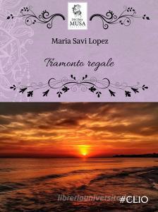 Ebook Tramonto regale di Maria Savi Lopez edito da Decima Musa Edizioni