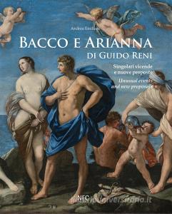Bacco e Arianna di Guido Reni. Singolari vicende e nuove proposte-Unusual events and new proposals. Ediz. a colori.pdf