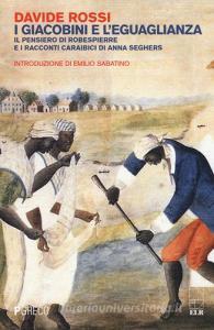 I giacobini e leguaglianza. Il pensiero di Robespierre e i racconti caraibici di Anna Seghers.pdf