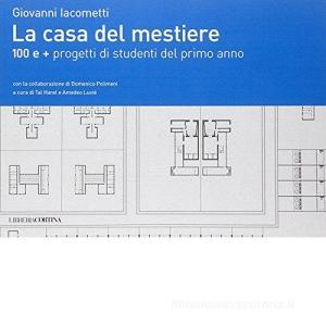 La casa del mestiere. 100 e + progetti di studenti del primo anno.pdf