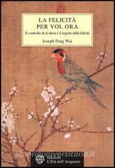 La felicità per voi, ora. Il controllo di se stessi e il segreto della felicità.pdf