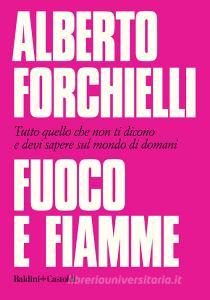 Fuoco e fiamme. Tutto quello che non ti dicono e devi sapere sul mondo di domani.pdf