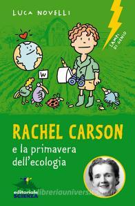 Ebook Rachel Carson e la primavera dell’ecologia di Novelli Luca edito da Editoriale Scienza