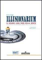 Illusionarium. Il grande luna park della mente. Alla scoperta dellaffascinante mondo delle illusioni visive.pdf