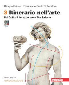 Ebook Itinerario nell'arte arancione 5ed. - ebook mult. vol. 3 (online e offline) di Giorgio Cricco, Di Teodoro Francesco Paolo edito da Zanichelli Editore