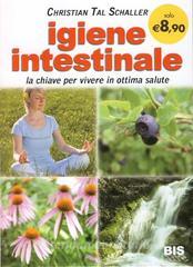Igiene intestinale. La chiave per vivere in ottima salute.pdf