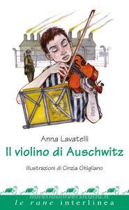 Ebook Il violino di Auschwitz di Lavatelli Anna edito da Interlinea