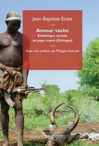 Amour vache. Esthétique sociale en pays mursi (Éthiopie).pdf