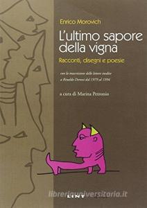 L ultimo sapore della vigna. Racconti, disegni e poesie con la trascrizione delle lettere inedite a Rinaldo Derossi dal 1979 al 1994.pdf