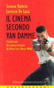 Il cinema secondo Van Damme. Levoluzione del cinema dazione da Bruce Lee a Bruce Willis.pdf