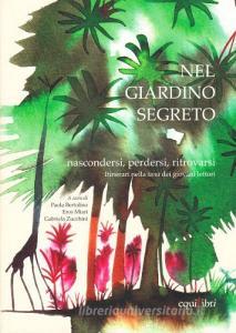 Nel giardino segreto. Nascondersi, perdersi, ritrovarsi. Itinerari nella tana dei giovani lettori.pdf