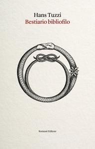 Ebook Bestiario bibliofilo di Hans Tuzzi edito da Ronzani Editore