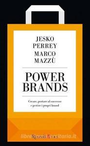 Power brands. Creare, portare al successo e gestire i propri brand.pdf