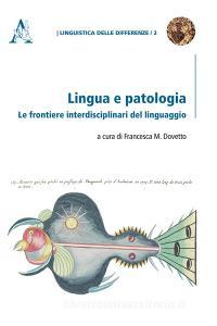 Lingua e patologia. Le frontiere interdisciplinari del linguaggio.pdf