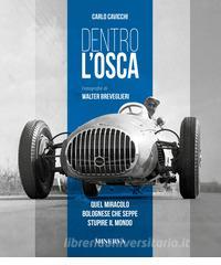 Dentro lOsca. Quel miracolo bolognese che seppe stupire il mondo. Ediz. illustrata.pdf
