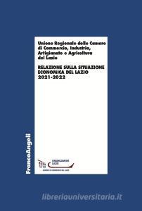Ebook Relazione sulla situazione economica del lazio 2021-2022 di industria Unione Regionale delle camere di commercio edito da Franco Angeli Edizioni