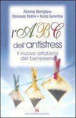 L Abc dellantistress. Il nuovo alfabeto del benessere.pdf