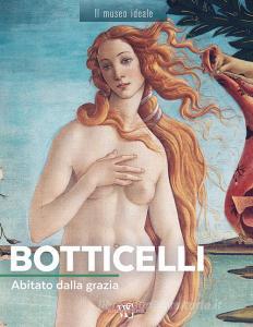 Botticelli. Abitato dalla grazia. Ediz. a colori.pdf