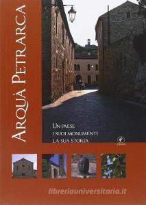 Arquà Petrarca. Un paese, i suoi monumenti, la sua storia.pdf