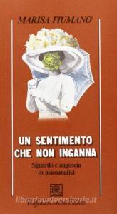 Un sentimento che non inganna. Sguardo e angoscia in psicoanalisi.pdf
