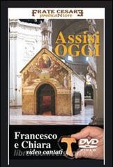 Assisi oggi. Francesco e Chiara. Con DVD.pdf